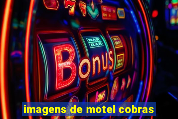 imagens de motel cobras